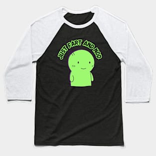 Just FART and Nod Baseball T-Shirt